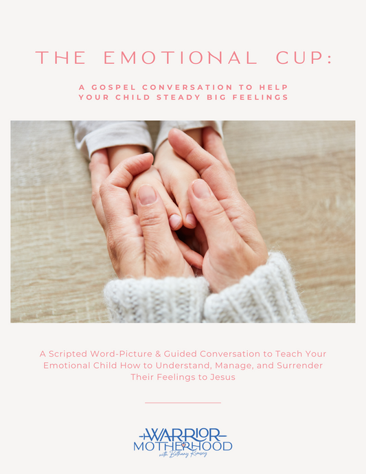 The Emotional Cup: A Gospel Conversation to Help Your Child Steady Big Feelings