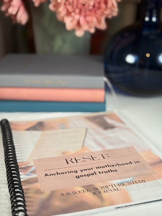 Reset: Anchoring Your Motherhood In Gospel Truths